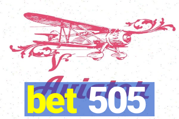 bet 505